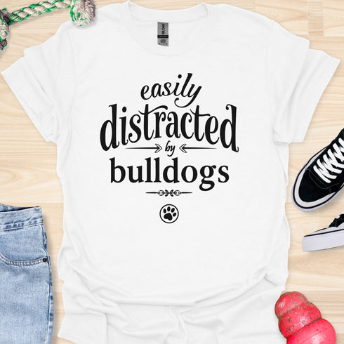 Easily distracted by bulldogs - V1 - Elegant Font T-Shirt